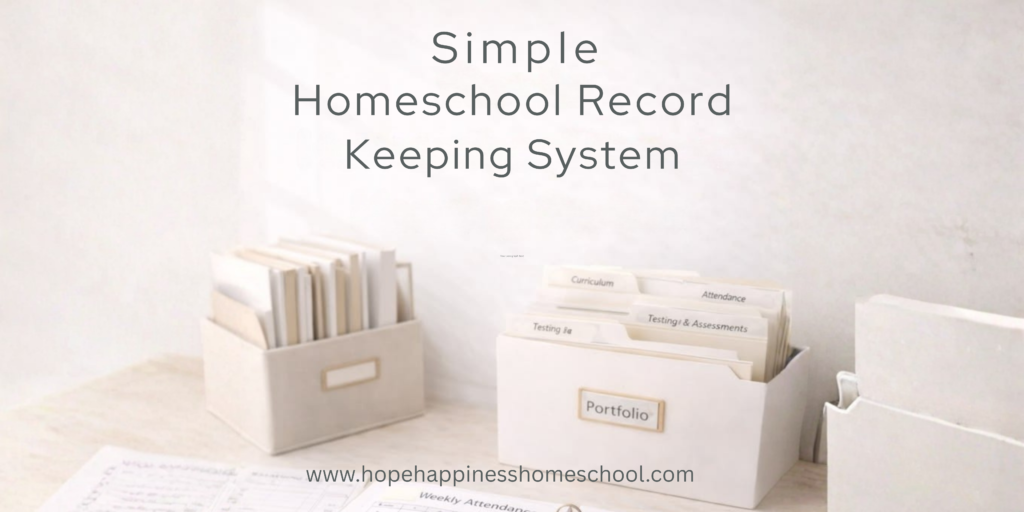 Simple Homeschool Record Keeping System (Without the Overwhelm) your paragraph text